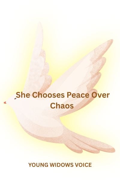She Chooses Peace Over Chaos 