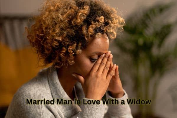 Married Man in Love With a Widow